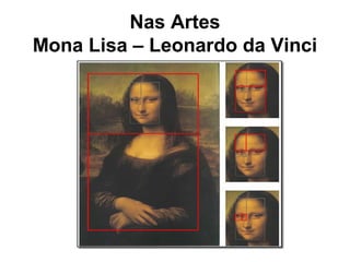 Nas Artes
Mona Lisa – Leonardo da Vinci
 