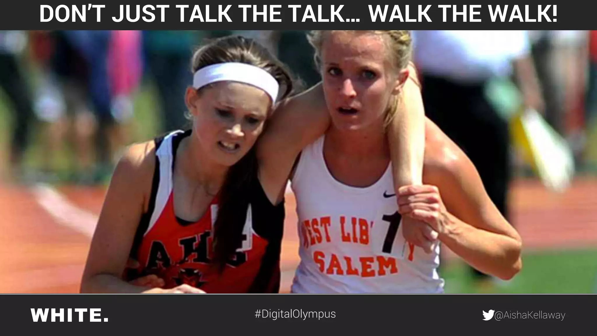@AishaKellaway
DON’T JUST TALK THE TALK… WALK THE WALK!
#DigitalOlympus
 