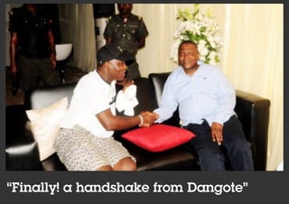 “Finally! a handshake from Dangote”
 