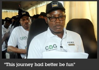 “This journey had better be fun”
 