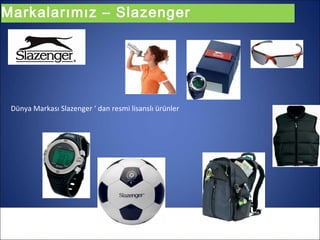 Markalarımız – Slazenger




 Dünya Markası Slazenger ‘ dan resmi lisanslı ürünler
 