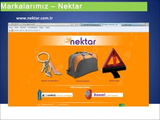 Markalarımız – Nektar
    www.nektar.com.tr
 