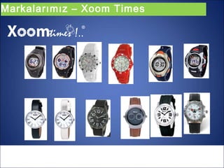 Markalarımız – Xoom Times
 