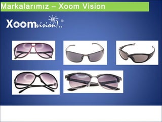 Markalarımız – Xoom Vision
 