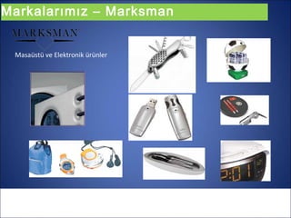 Markalarımız – Marksman


 Masaüstü ve Elektronik ürünler
 