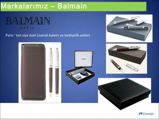 Markalarımız – Balmain


 Paris ‘ ten size özel Lisanslı kalem ve hediyelik setleri
 