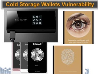 Cold Storage Wallets Vulnerability
 