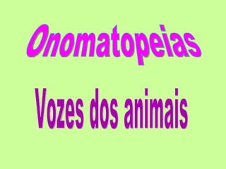 Vozes dos animais Onomatopeias 