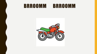 BRROOMM BRROOMM