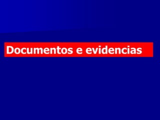 Documentos e evidencias

 