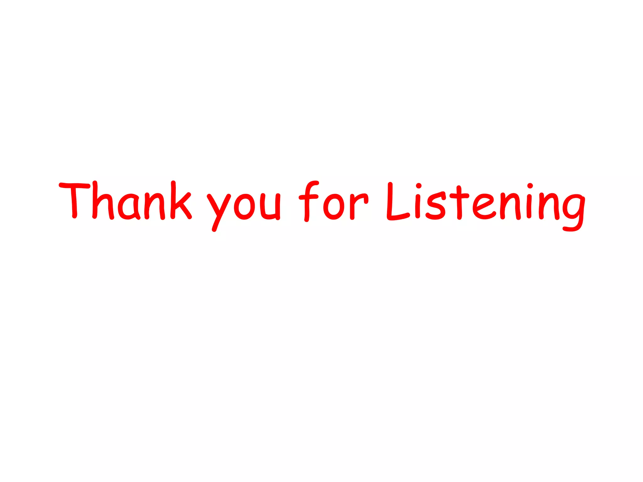Thank you for Listening
 