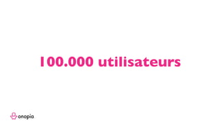 100.000 utilisateurs
 