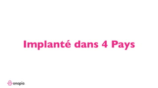 Implanté dans 4 Pays
 