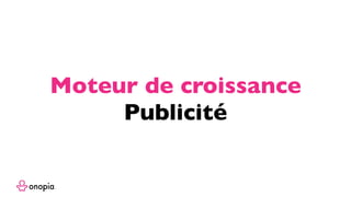 Moteur de croissance
Publicité
 