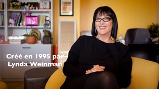 Créé en 1995 par
Lynda Weinman
 
