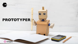 PROTOTYPER
PROTOTYPAGE
 