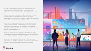 En outre, l’IA révolutionne l’industrie des ventes en offrant des
opportunités de personnalisation et d’automatisation des
sollicitations commerciales, ce qui améliore l’efficacité des ventes.
Par exemple, des entreprises comme Showpad utilisent l’IA pour
évaluer les discours de vente soumis et fournir des retours
exploitables, permettant ainsi d’améliorer la qualité des discours de
vente et de conclure davantage de transactions.
Cependant, l’adoption généralisée de l’IA dans les discours de
vente n’est pas sans défis, notamment en ce qui concerne les
risques liés à la confidentialité des données et la nécessité de
stratégies d’atténuation et de gouvernance pour garantir un usage
éthique et responsable de l’IA.
En résumé, l’IA a un impact significatif sur l’industrie des ventes,
offrant des avantages tels que la personnalisation des discours de
vente et l’automatisation des tâches répétitives.
Cependant, les défis liés à l’utilisation de l’IA dans les ventes
nécessitent une attention particulière pour assurer un déploiement
éthique et efficace de cette technologie révolutionnaire.
 