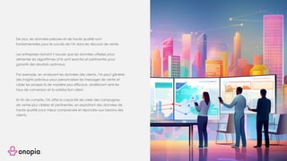 De plus, les données précises et de haute qualité sont
fondamentales pour le succès de l’IA dans les discours de vente.
Les entreprises doivent s’assurer que les données utilisées pour
alimenter les algorithmes d’IA sont exactes et pertinentes pour
garantir des résultats optimaux.
Par exemple, en analysant les données des clients, l’IA peut générer
des insights précieux pour personnaliser les messages de vente et
cibler les prospects de manière plus efficace, améliorant ainsi les
taux de conversion et la satisfaction client.
En fin de compte, l’IA offre la capacité de créer des campagnes
de vente plus ciblées et pertinentes, en exploitant des données de
haute qualité pour mieux comprendre et répondre aux besoins des
clients.
 