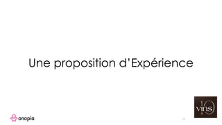 16
Une proposition d’Expérience
 