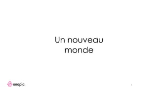 3
Un nouveau
monde
 
