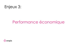 Performance économique
Enjeux 3:
 