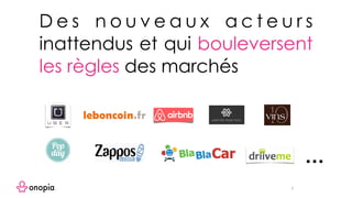 9
D e s n o u v e a u x a c t e u r s
inattendus et qui bouleversent
les règles des marchés
…
 