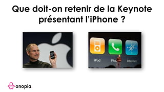 Que doit-on retenir de la Keynote
présentant l’iPhone ?
 