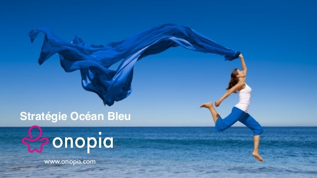 Onopia Strategie Ocean Bleu Onopia Strategie Ocean Bleu