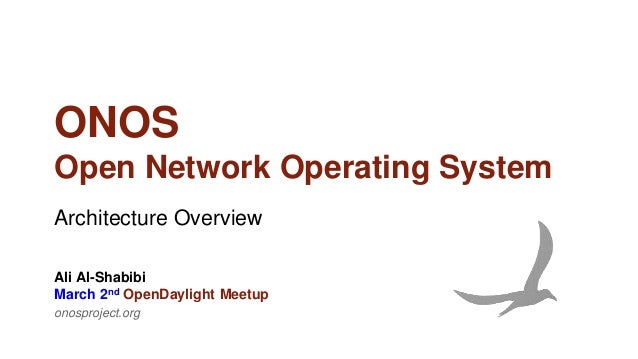 Onos Platform Architecture Onos Open Network Operating System Architecture Overview Onosproject Org Ali Al Shabibi March 2nd