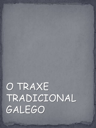 O TRAXE TRADICIONAL GALEGO 