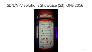 SDN/NFV Solutions Showcase (S3), ONS 2016
Ping-Chun Huang 42
 