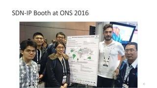 SDN-IP Booth at ONS 2016
Ping-Chun Huang 43
 