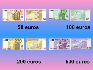 50 euros 100 euros
200 euros 500 euros
 