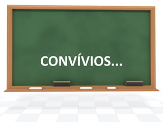 CONVÍVIOS... 
 