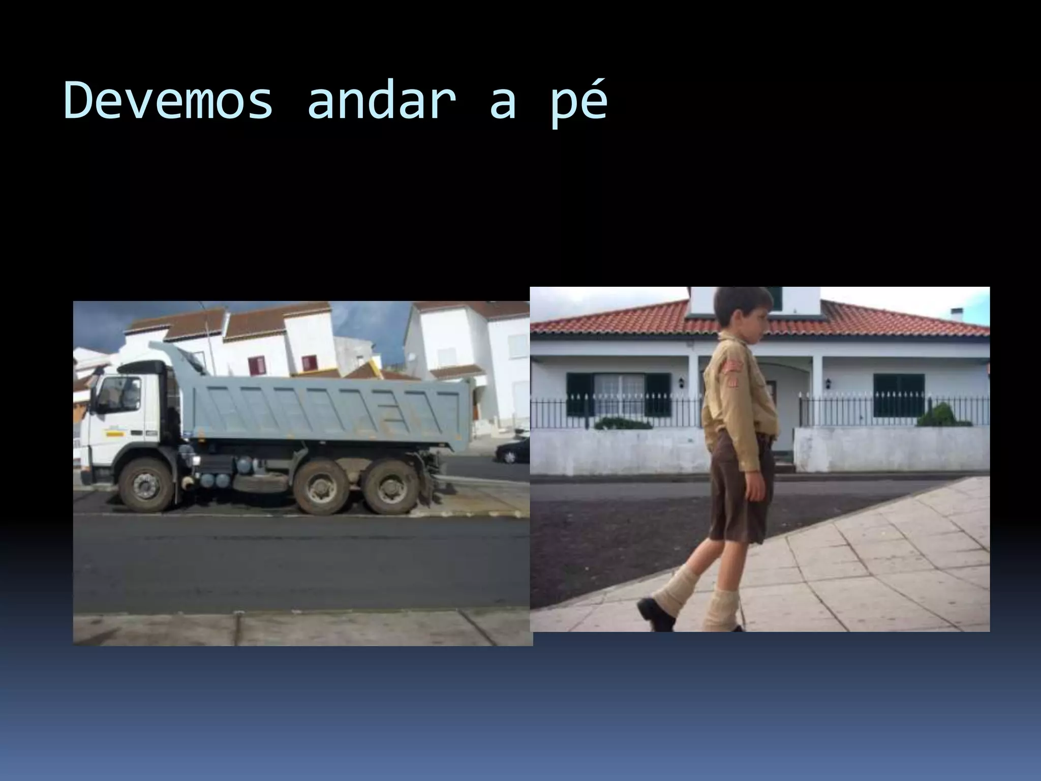 Devemos andar a pé