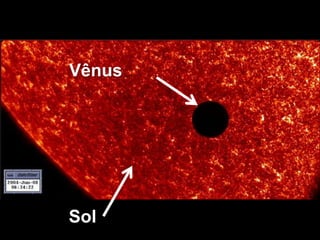 Vênus




Sol
 
