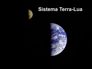 Sistema Terra-Lua
 
