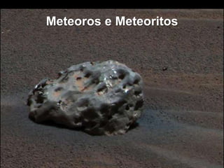 Meteoros e Meteoritos
 