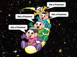 Até a Próxima!



                         Até a Próxima!
      Até a Próxima!




Até a Próxima!
 