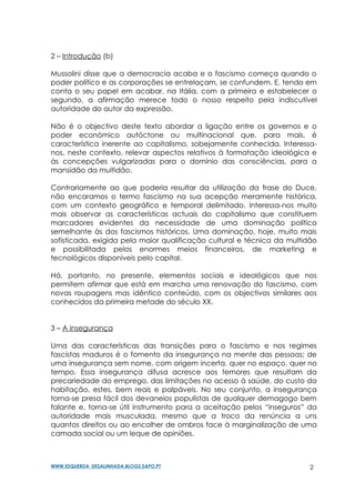 2 – Introdução (b)

Mussolini disse que a democracia acaba e o fascismo começa quando o
poder político e as corporações se...