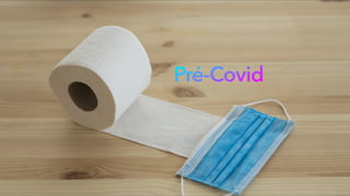 Pré-Covid
 