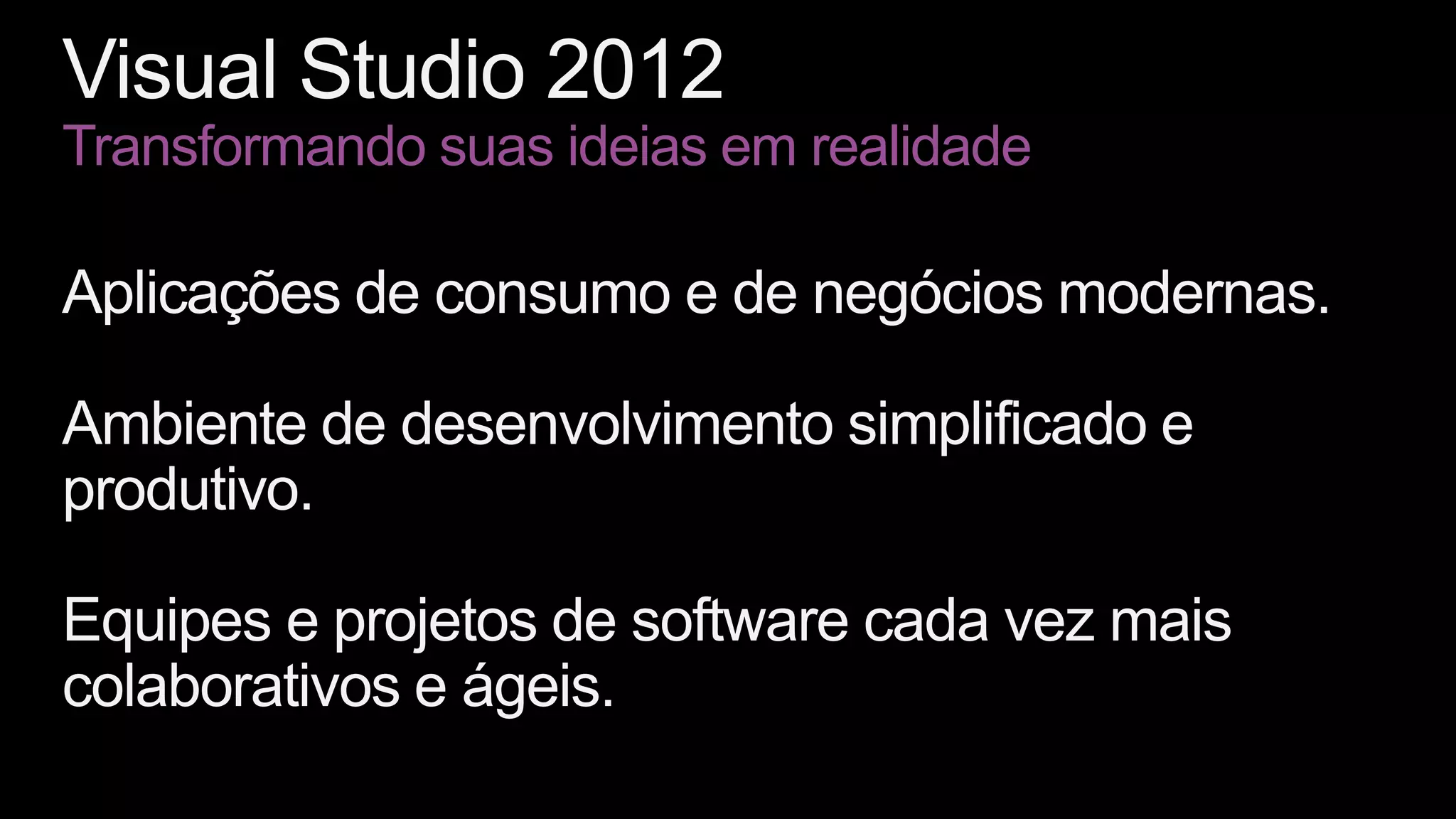 Transformando suas ideias em realidade
 