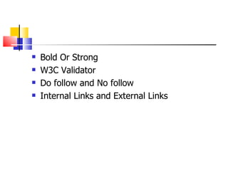 Bold Or Strong  W3C Validator Do follow and No follow Internal Links and External Links 