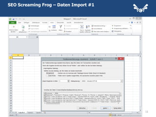 SEO Screaming Frog – Daten Import #1




                                       11
 