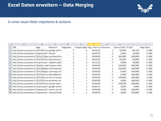 Excel Daten erweitern – Data Merging


In einen neuen Reiter importieren & sortieren




                                                25
 