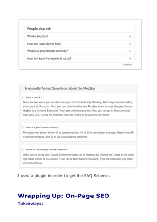 I used a plugin in order to get the FAQ Schema.
Wrapping Up: On-Page SEO
Takeaways:
 