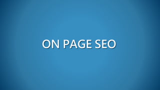 ON PAGE SEO
 