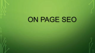ON PAGE SEO
 