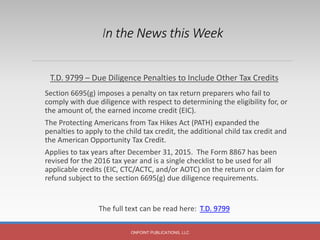 In the News this Week
T.D. 9799 – Due Diligence Penalties to Include Other Tax Credits
Section 6695(g) imposes a penalty o...