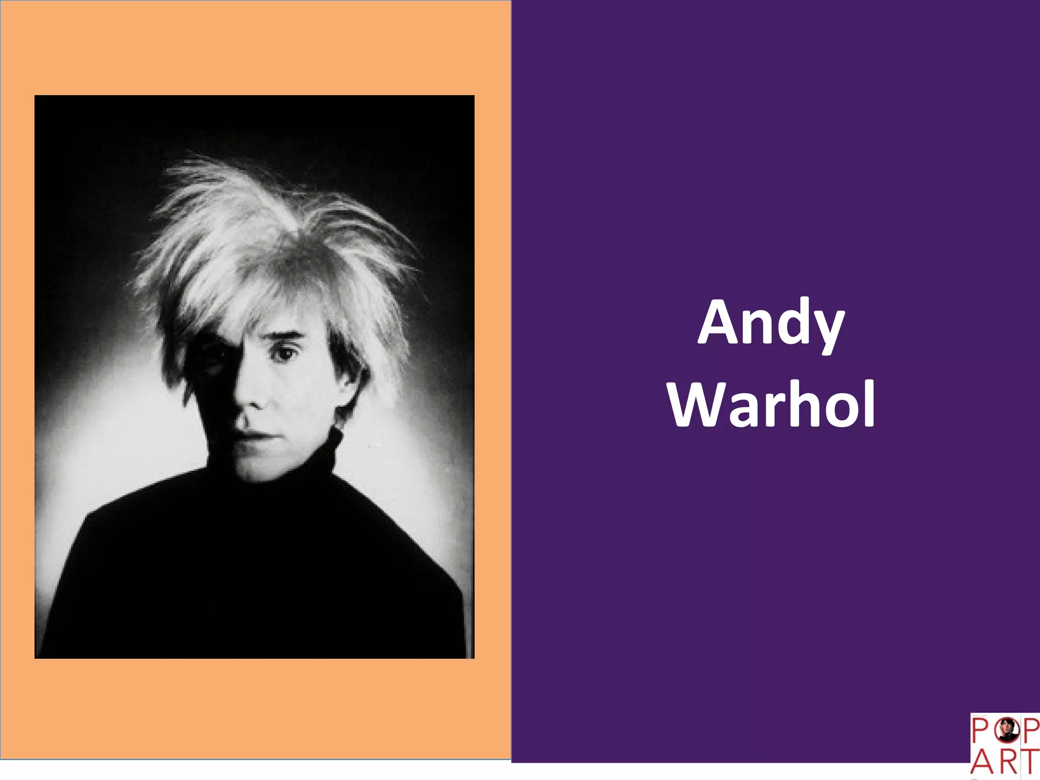 Andy
Warhol
 